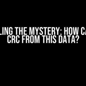 Unraveling the Mystery: How Can I Find CRC from This Data?